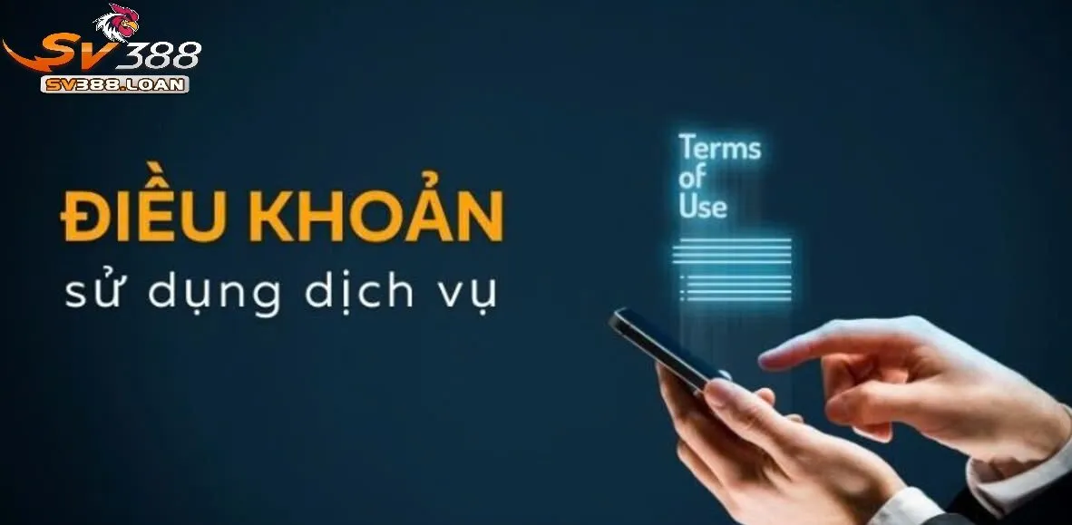 Điều Khoản Sử Dụng Sv388 1 Điều Khoản Sử Dụng Sv388 dành cho thành viên của nhà cái