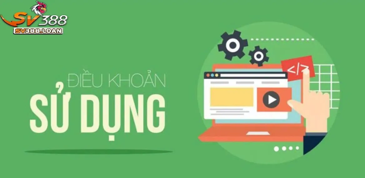 Điều Khoản Sử Dụng Sv388 2 Những Lưu Ý Khi Trở Thành Thành Viên Của Sv 388